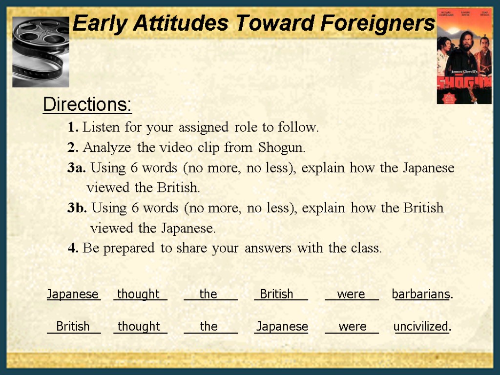 Early Attitudes Toward Foreigners Directions: 1. Listen for your assigned role to follow. 2.